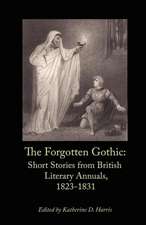 The Forgotten Gothic: Short Stories from British Literary Annuals, 1823-1831