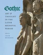 Gothic Art and Thought in the Later Medieval Per – Essays in Honor of Willibald Sauerländer