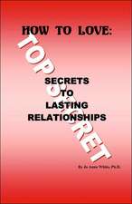 How to Love: Secrets to Lasting Relationships