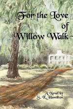 For the Love of Willow Walk