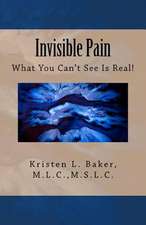 Invisible Pain: What You Can't See Is Real!