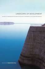 Landscapes of Development – The Impact of Modernization Discourses on the Physical Environment of the Eastern Mediterranean