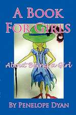 A Book for Girls about Being a Girl