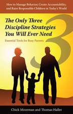 Only Three Discipline Strategies You Will Ever Need