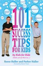 101 Success Tips for Kids: by Kids for Kids