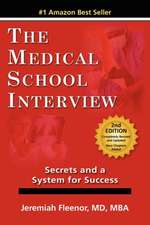 The Medical School Interview: Secrets and a System for Success