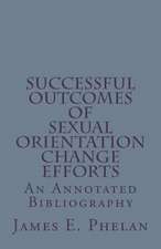 Successful Outcomes of Sexual Orientation Change Efforts (Soce)