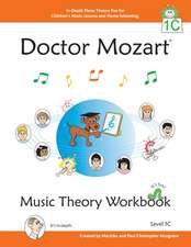 Doctor Mozart Music Theory Workbook Level 1c: In-Depth Piano Theory Fun for Children's Music Lessons and Homeschooling - For Beginners Learning a Musi