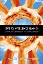 Every Willing Hand: Community, Economy and Full Employment