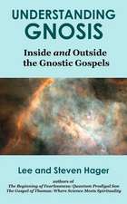 Understanding Gnosis: Inside and Outside the Gnostic Gospels