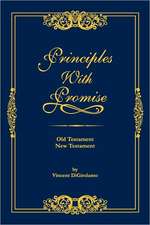 Principles with Promise: Old Testament, New Testament