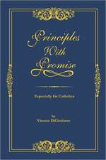 Principles with Promise: Especially for Catholics