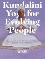 Kundalini Yoga for Evolving People