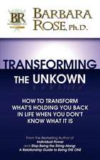 Rose, B: Transforming the Unknown