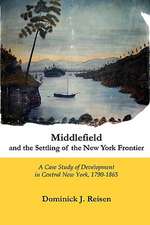 Middlefield and the Settling of the New York Frontier: A Case of Development in Central New York, 1790-1865