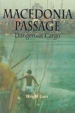 Macedonia Passage: Dangerous Cargo