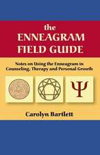 The Enneagram Field Guide, Notes on Using the Enneagram in Counseling, Therapy and Personal Growth