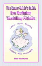 The Super-Bride's Guide for Dodging Wedding Pitfalls the Super-Bride's Guide for Dodging Wedding Pitfalls: A Retrospective