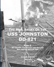 The Real Story of the USS Johnston DD-821 Part 2