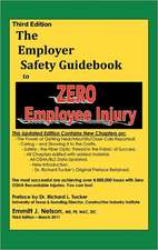 Third Edition, Zero Injury Safety Guidebook to Zero Employee Injury