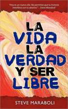 La Vida, La Verdad, y Ser Libre