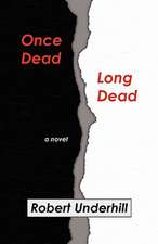 Once Dead, Long Dead