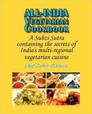 All-India Vegetarian Cookbook: A Subzi Sutra Containing the Secrets of India's Vegetarian Cuisine