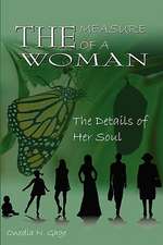 The Measure of a Woman: The Details of Her Soul