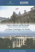 France, America and the World: A New Era in Franco-American Relations?