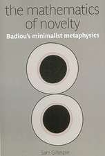 The Mathematics of Novelty: Badiou's Minimalist Metaphysics