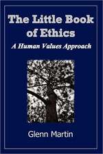 The Little Book of Ethics: A Human Values Approach