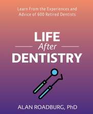 Life After Dentistry