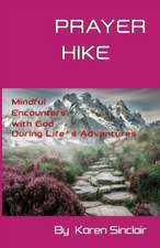 Sinclair, K: PRAYER HIKE