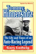 Tommy Hinnershitz. the Life and Times of an Auto-Racing Legend