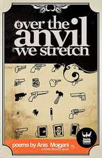 Over the Anvil We Stretch