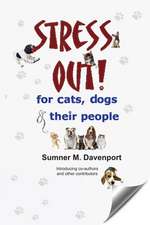 Stress Out for Cats, Dogs and Their People: A Collection of Spiritual Awakenings