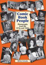 Comic Book People: Photographs from the 1970s and 1980s