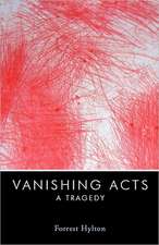 Vanishing Acts: A Tragedy