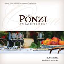 The Ponzi Vineyards Cookbook