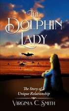 The Dolphin Lady: The Story of a Unique Relationship