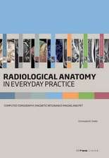 Radiological Anatomy in Everyday Practice