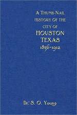 A Thumbnail History of the City of Houston, Texas