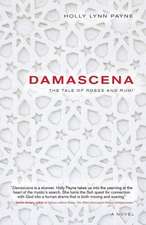 Damascena: The Tale of Roses and Rumi