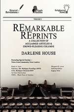 Remarkable Reprints: A Collection of Acclaimed Articles and Crowd-Pleasing Columns