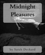 Midnight Pleasures: Poetry by Sarah Deckard