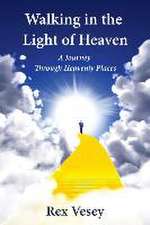 Walking in the Light of Heaven