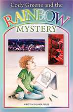 Cody Greene and the Rainbow Mystery: Book 3