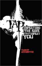 Tap: Defeating the Sins That Defeat You