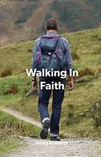 WALKING IN FAITH