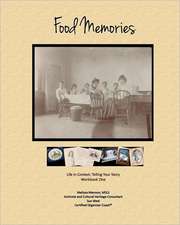 Food Memories: Telling Your Story Workbook One